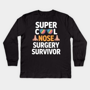 Cool Nose Surgery Survivor Broken Nose Surgery Recovery Kids Long Sleeve T-Shirt